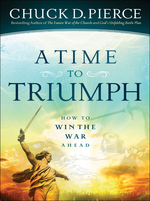 Title details for A Time to Triumph by Chuck D. Pierce - Available